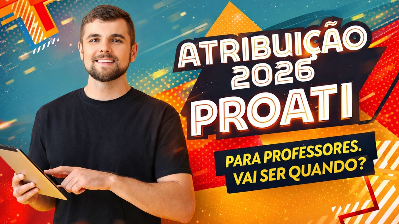 Atribuição de aulas 2026: PROATI para Professores. Veja o cenário !