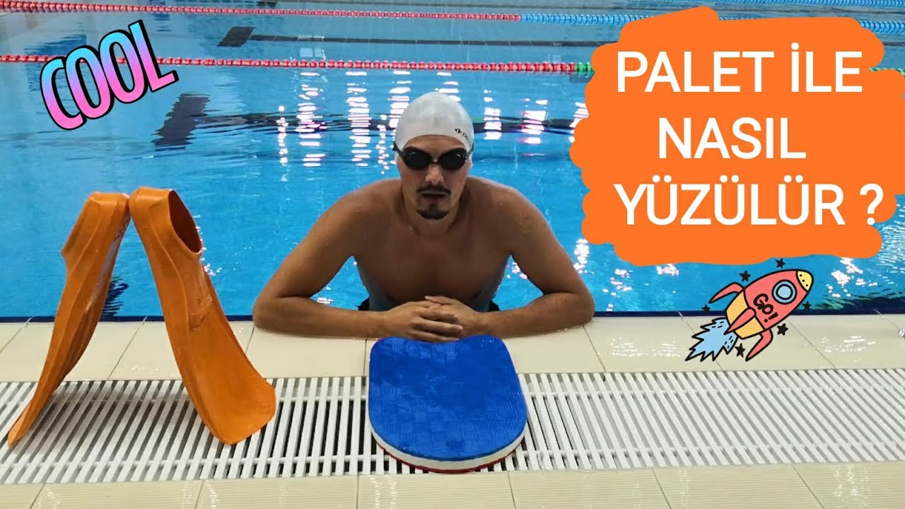 PALET İLE NASIL YÜZÜLÜR ? AŞAMALARI NELERDİR ? PALET İLE YÜZME HOCAM