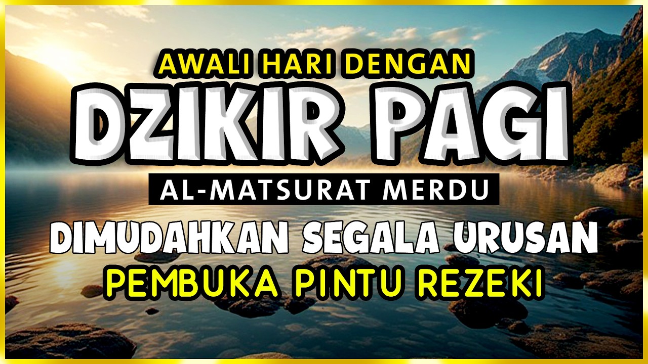 DZIKIR PAGI SESUAI SUNNAH RASUL | ZIKIR PEMBUKA PINTU REZEKI | Dzikir Mustajab Pagi