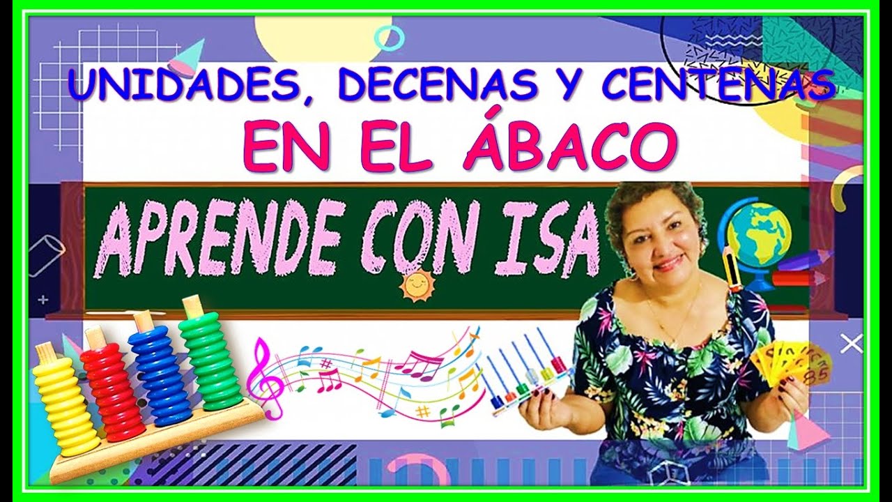 Unidades, Decenas y Centenas EN EL ÁBACO - Aprende con música con la profe ISA #quedateencasa