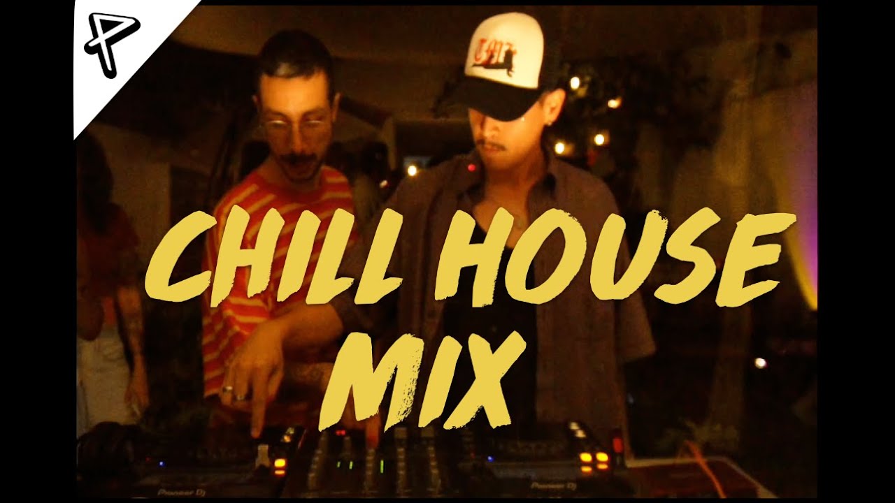 Chill House Mix @CasaDerivia |Dalacara & SSTVV