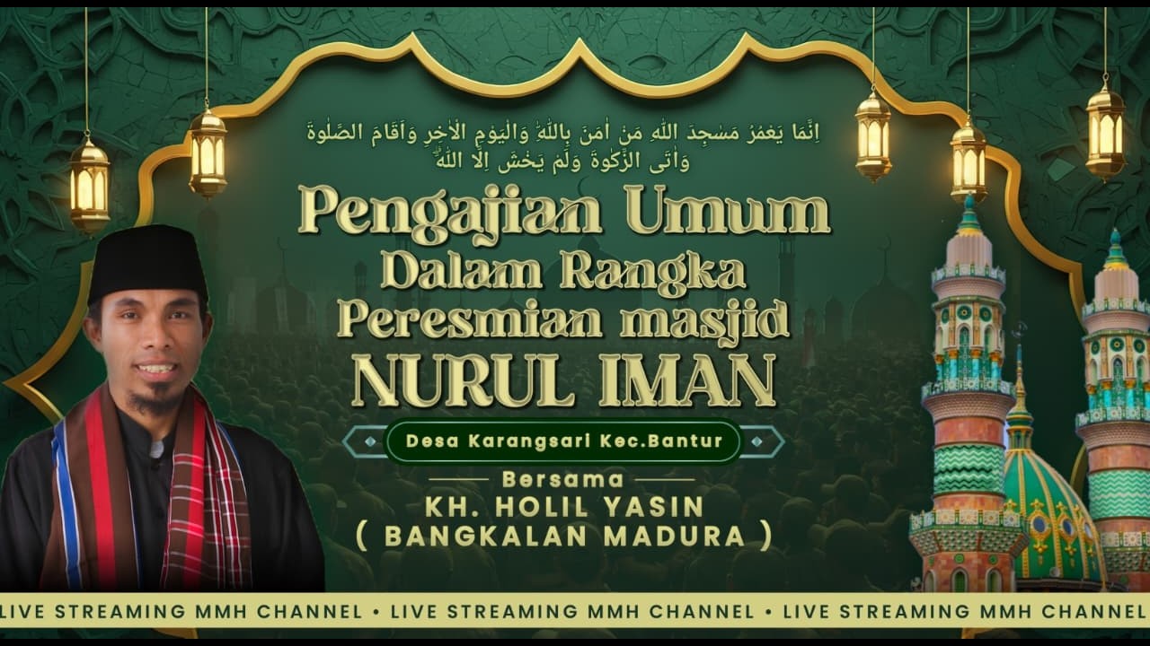 Pengajian Umum Dalam Rangka Peresmian Masjid Nurul Iman Bersama KH. Kholil Yasin