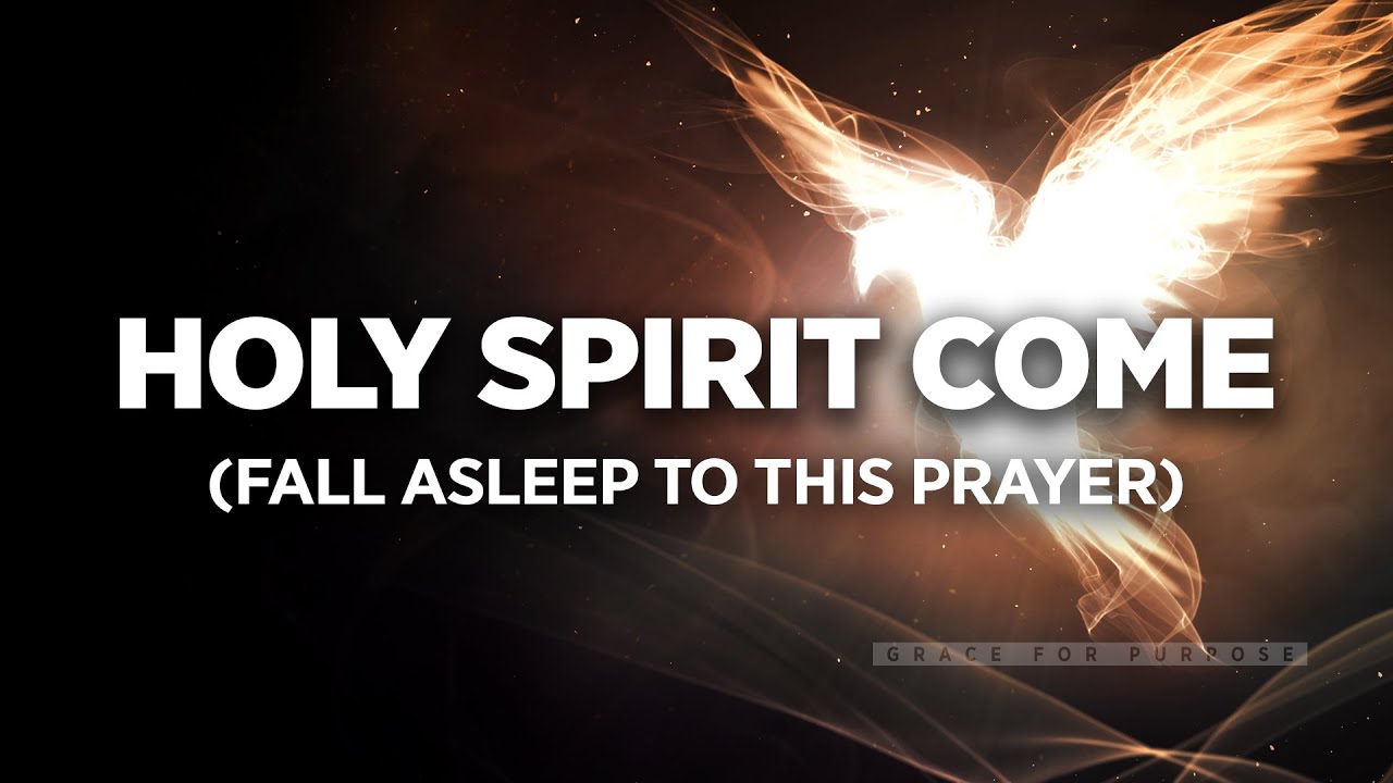 HOLY SPIRIT COME! Fall Asleep To Anointed Prayers (Play This Tonight)