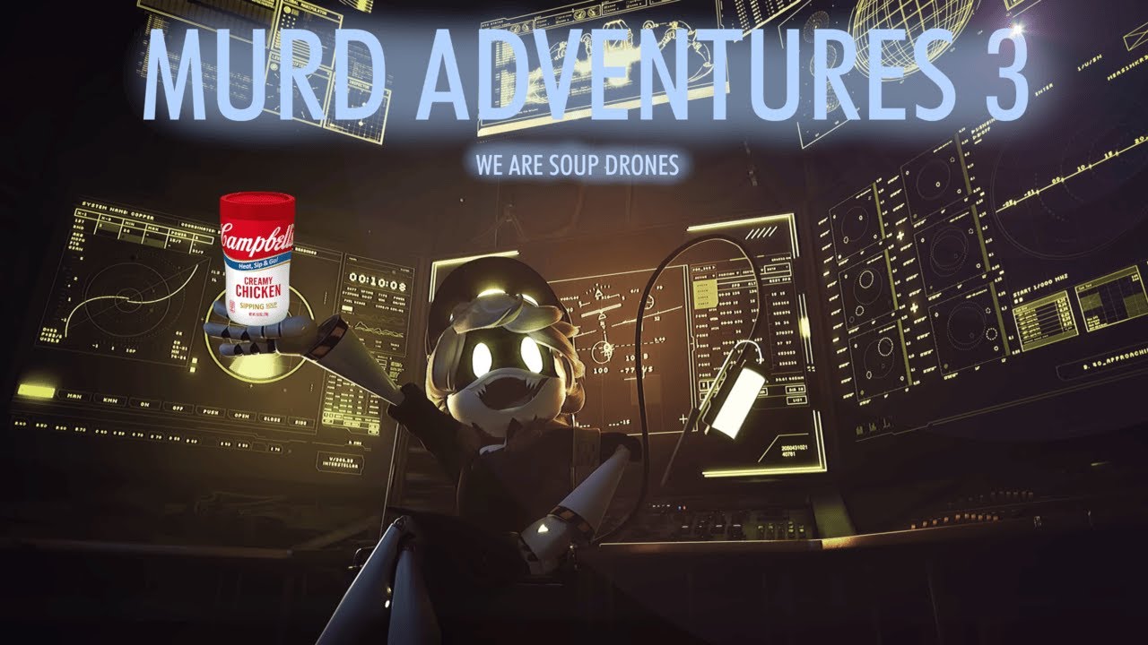 MURD ADVENTURES 3 - WE ARE SOUP DRONES [Murder Drones YTP]