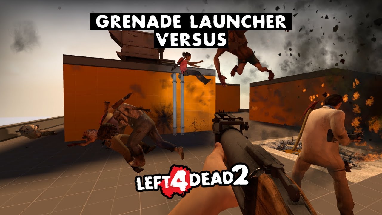 LEFT 4 DEAD 2 - GRENADE LAUNCHER VERSUS - BIG WAT - NEW MODE!