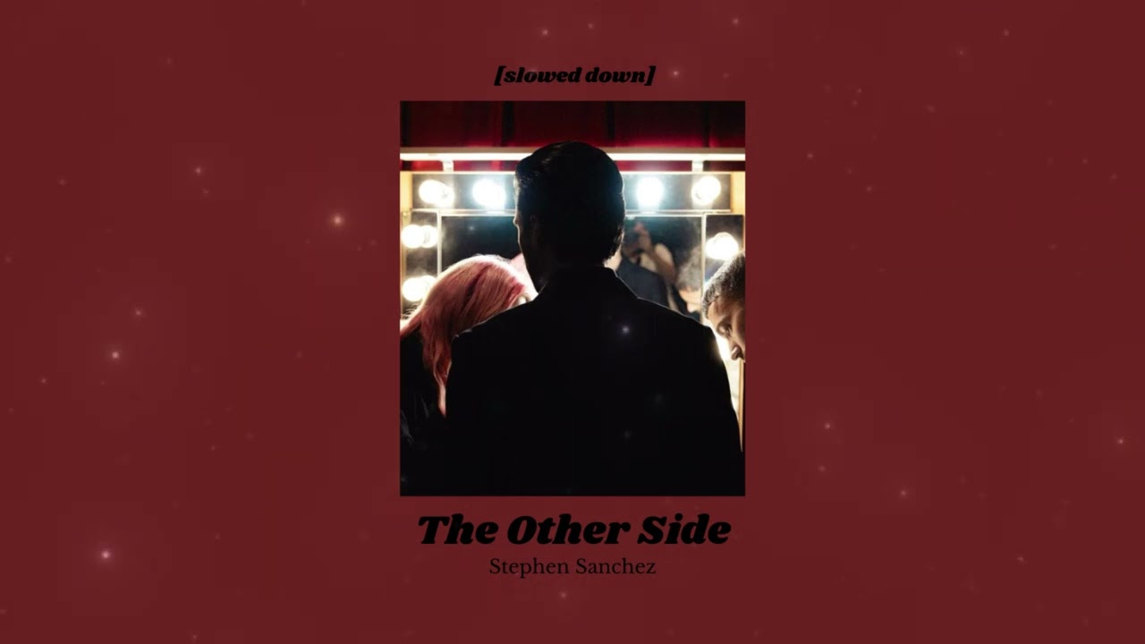 The Other Side - Stephen Sanchez (Slowed + Reverb)