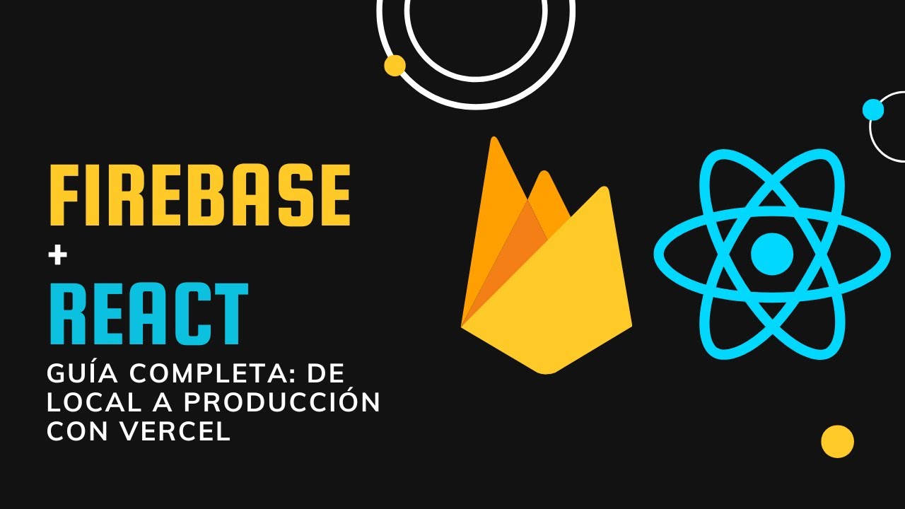 85. Guía Completa: De Local a Producción con Vercel 🔺 | Firebase | React