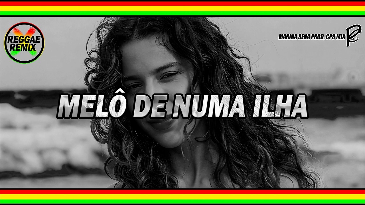 Melô de Numa Ilha – Reggae Remix 🌴 | Marina Sena | CP8 Mix