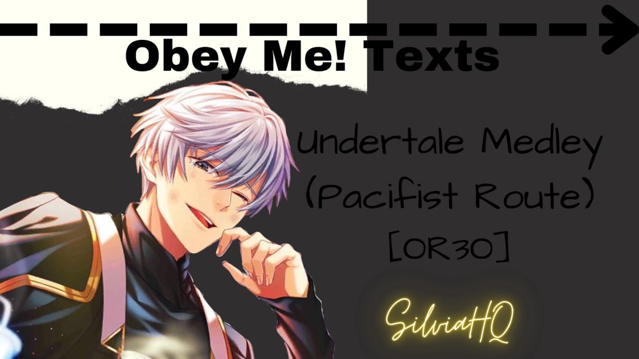 Obey Me! Texts [1/2] Undertale Medley (Pacifist Route) - SilviaHQ Texts