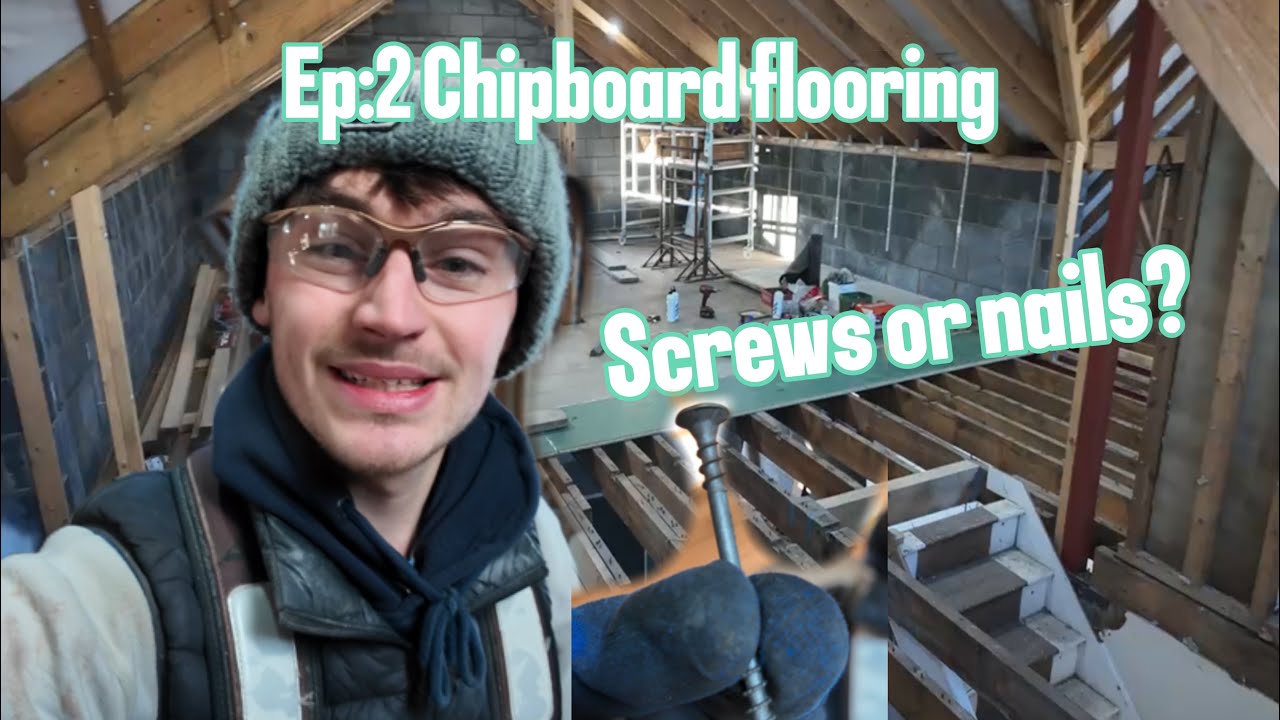 Ep:2 Chipboard flooring