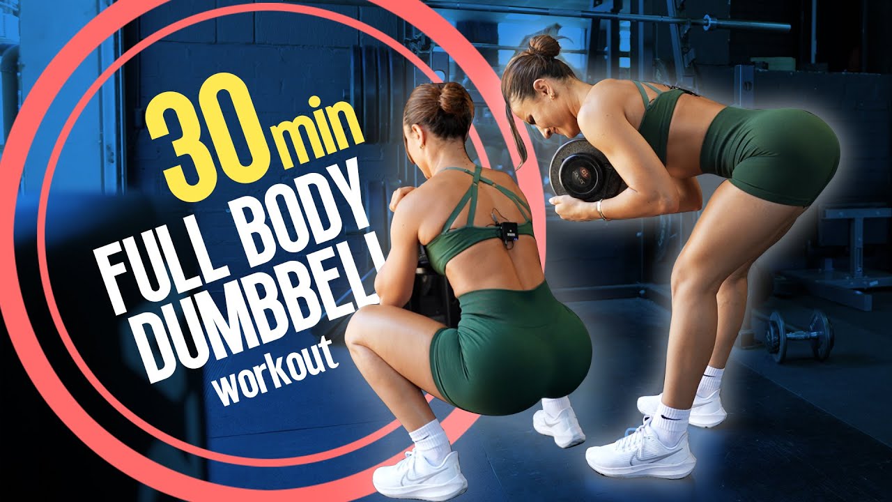 30 MINUTE FULL BODY DUMBBELL ONLY WORKOUT | BUSY GIRL EDITION