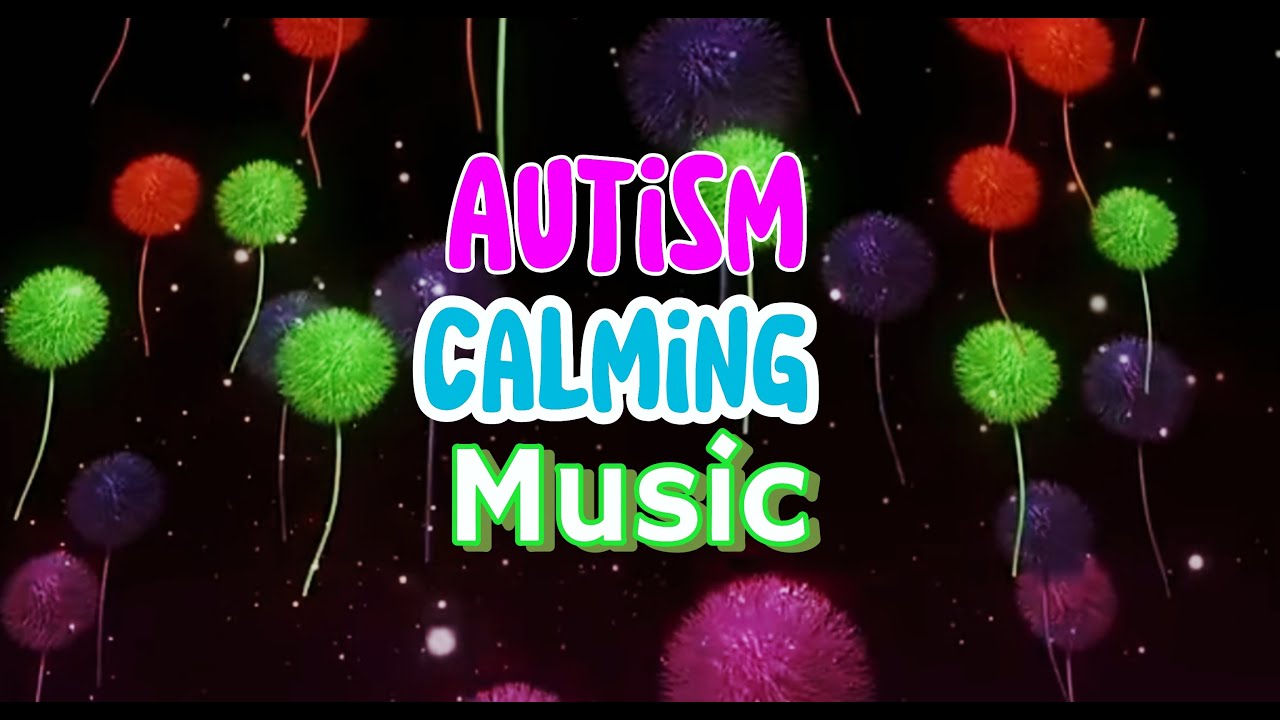 Calming Music for Autism | Soothing Sounds to Reduce Anxiety & Stress