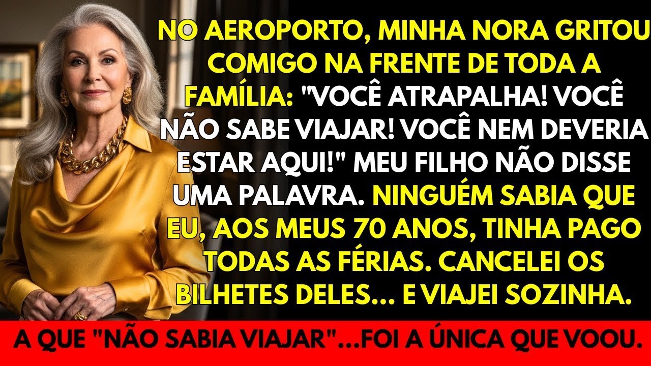 Minha nora gritou  “Você não devia estar aqui!” no aeroporto… e o que fiz deixou ela pálida