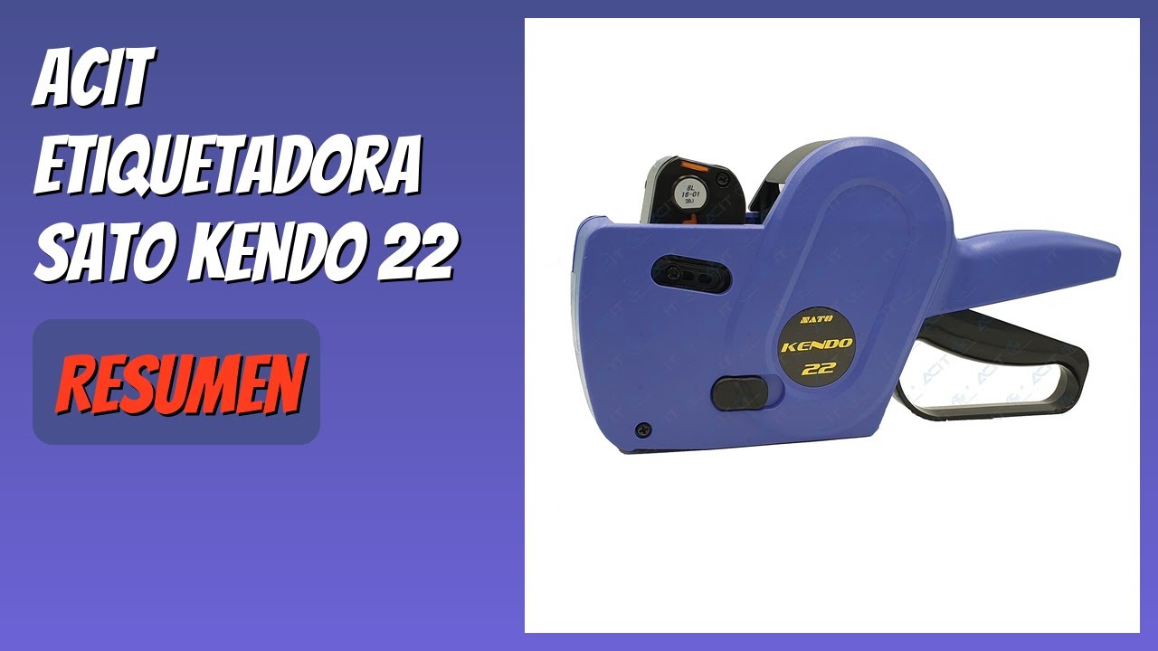 RESEÑA (2026) : ACIT Etiquetadora Sato Kendo 22. DETALLES