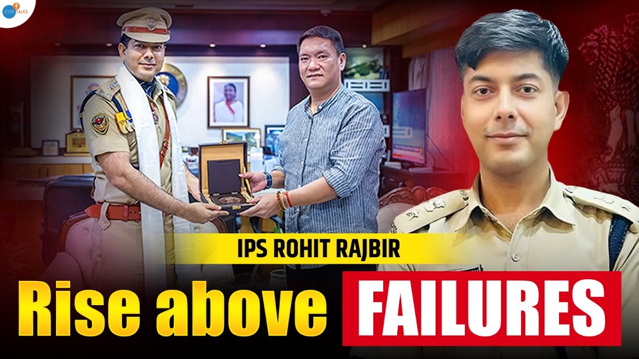 The Real Struggle Behind an IPS Uniform: Rohit Rajbir’s Story | Josh Talks 