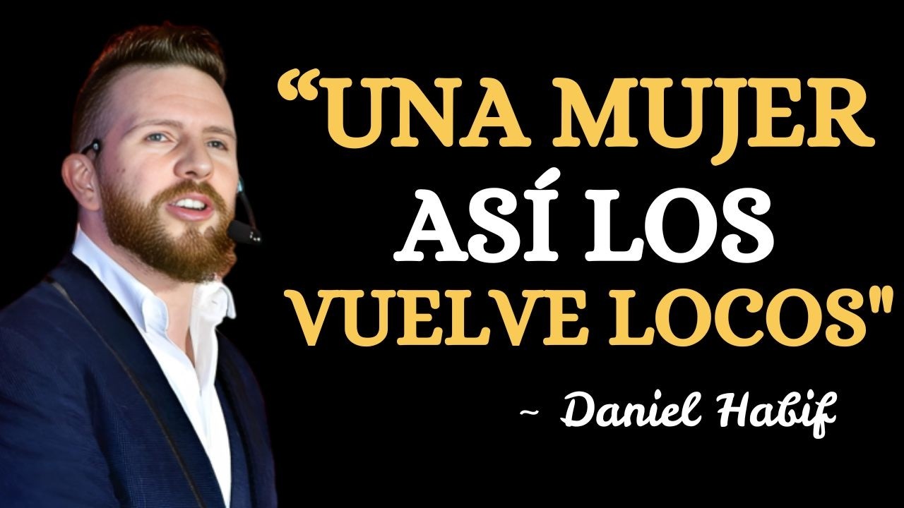 A woman like that brings men to their knees | Female Psychology | Daniel Habif