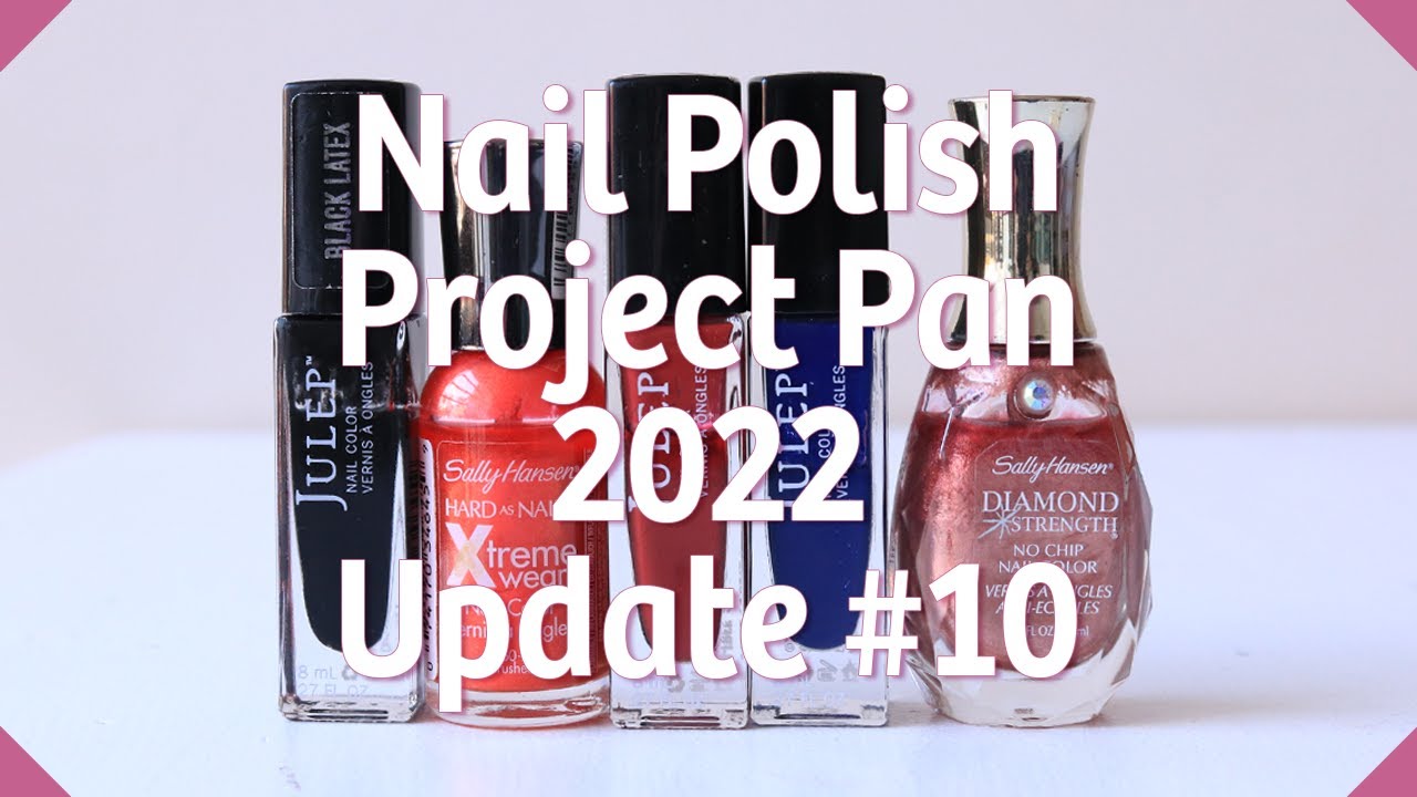 Nail Polish Project Pan + Monthly Picks  2022 - Update #10