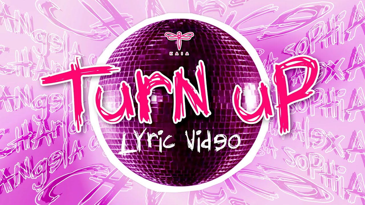 KAIA 'TURN UP' Official Lyric Video
