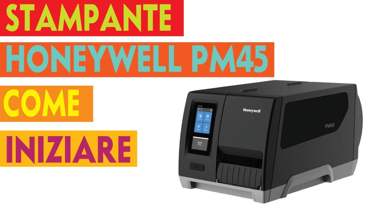 STAMPANTE HONEYWELL PM45 COME INIZIARE
