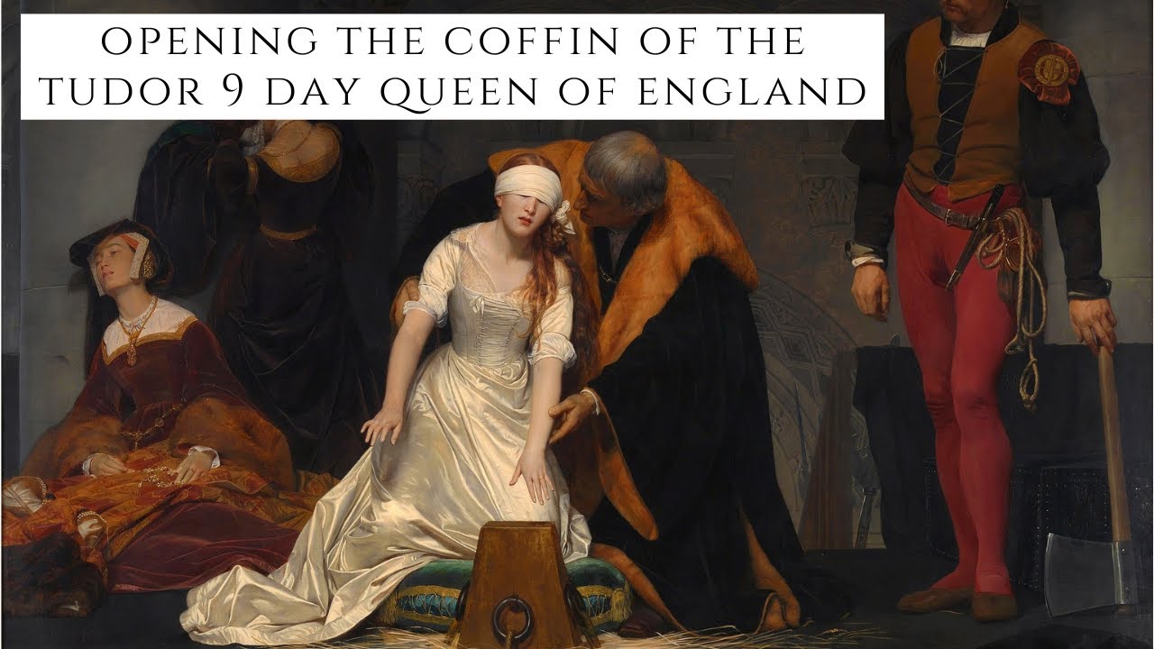 Opening The Coffin Of The Tudor 9 Day Queen Of England