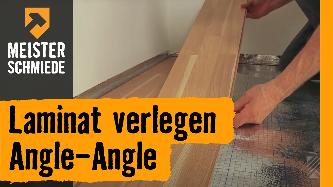 Meisterschmiede Laminat verlegen Angle-Angle