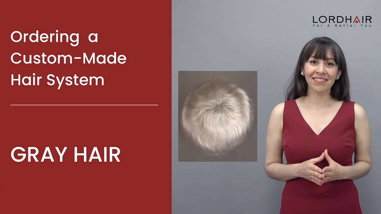 Gray Hair Options for Your Lordhair Custom-Made Hair System