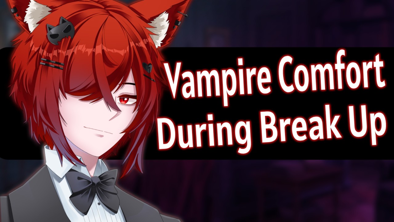 ASMR Vampire Comforts You During Break Up