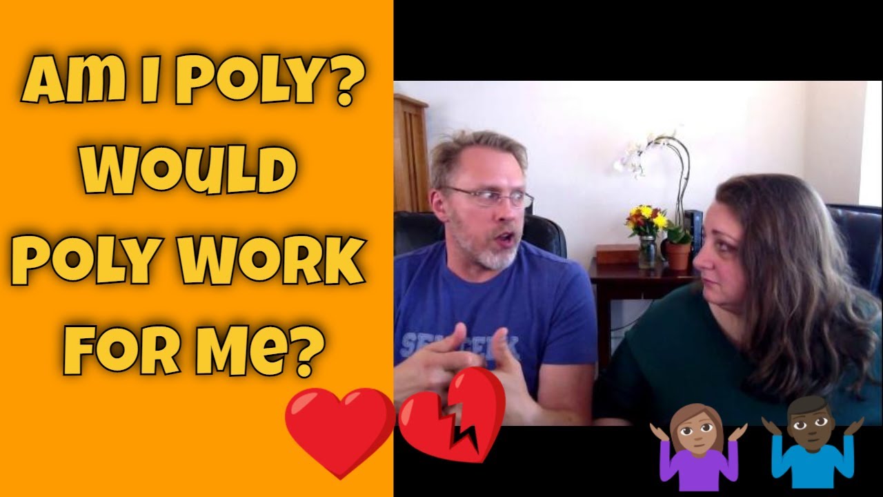 Am I Poly? Would Poly Work For Me?