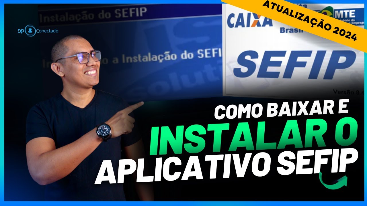 COMO BAIXAR E INSTALAR O APLICATIVO SEFIP | TUTORIAL ATUALIZADO 2024