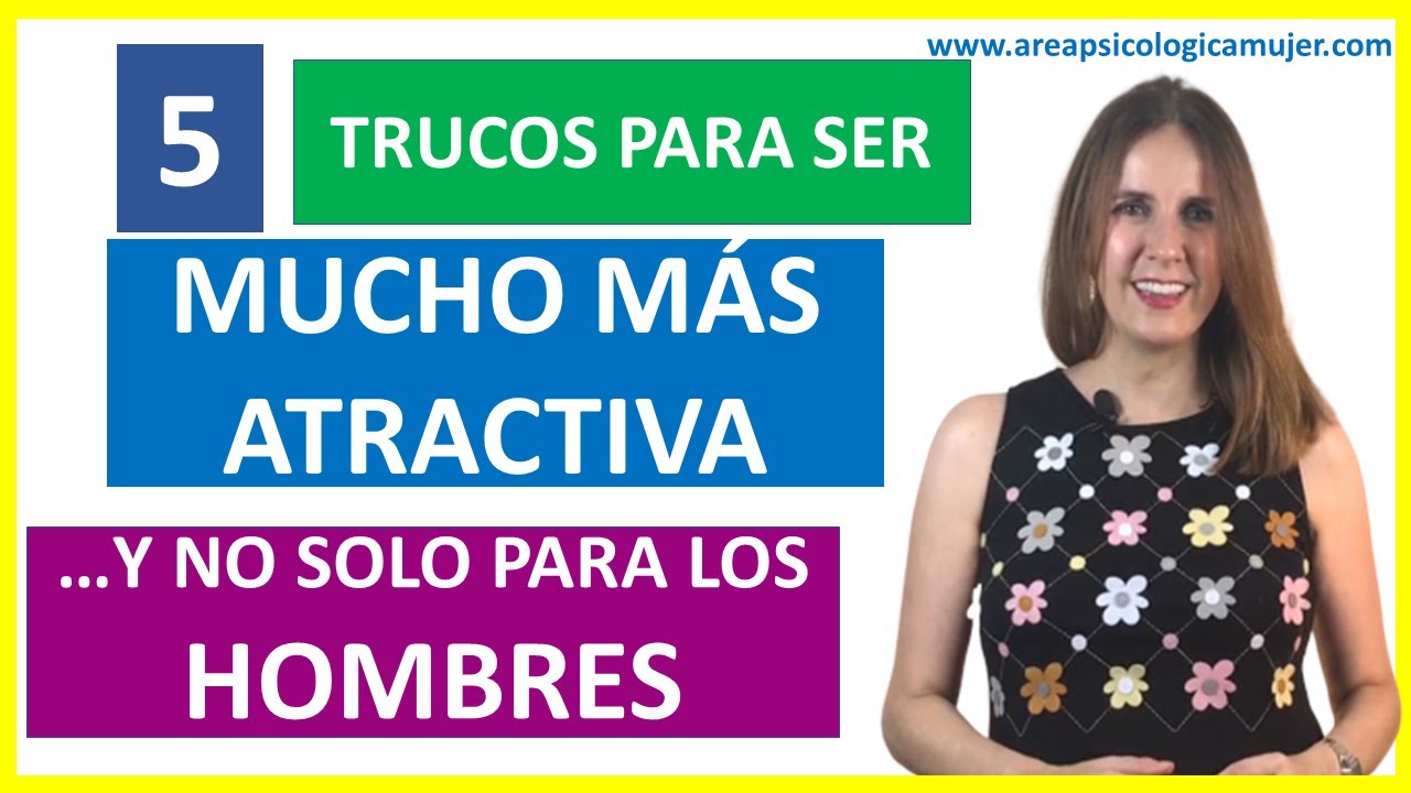 Cómo ser mucho más INTERESANTE Y ATRACTIVA (no solo) para los hombres