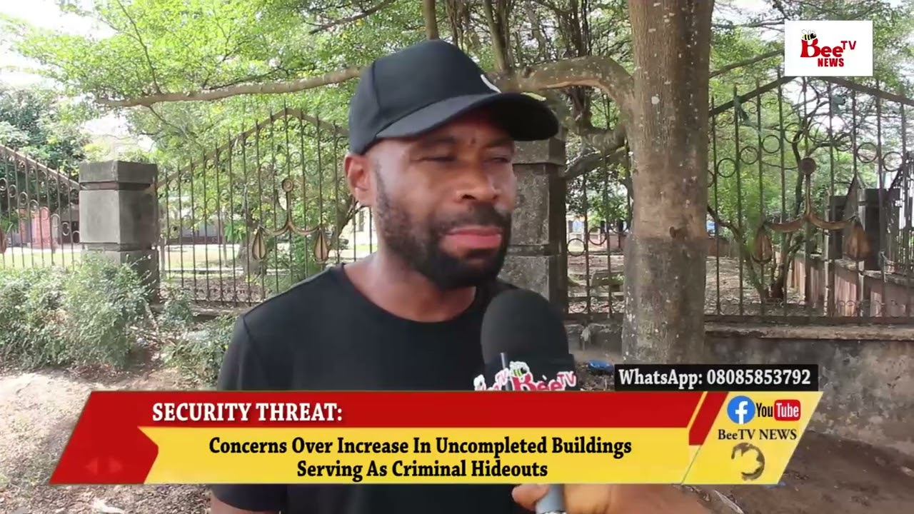 Concerns Over Increase In Uncompleted Buildings Serving As Criminal Hideouts.