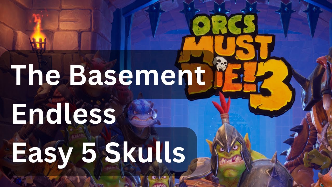 Orcs Must Die 3 - The Basement - Endless - Easy 5 Skulls (old version)