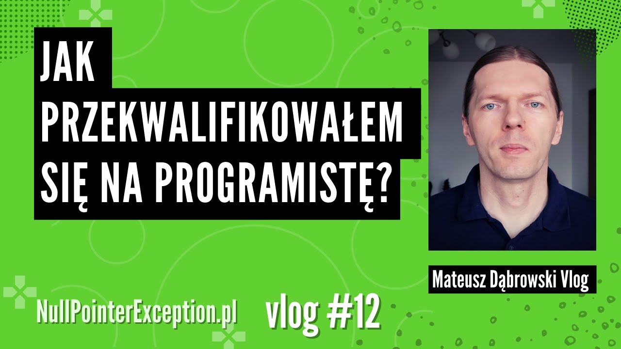Jak przekwalifikowałem się na programistę - Vlog12