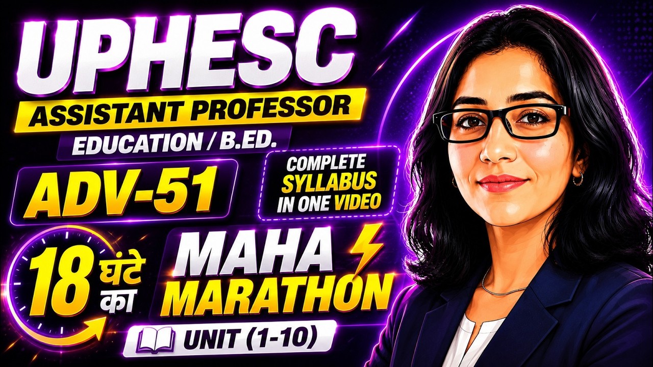UPHESC ASSISTANT PROFESSOR (EDUCATION/ B.Ed.) MAHA MARATHON UNIT(1-10)  COMPLETE IN ONE VIDEO