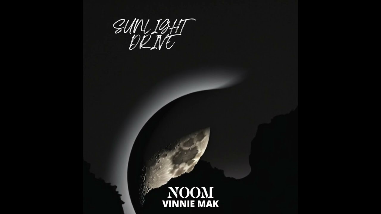 NOOM ft. VINNIE MAK - Sunlight Drive
