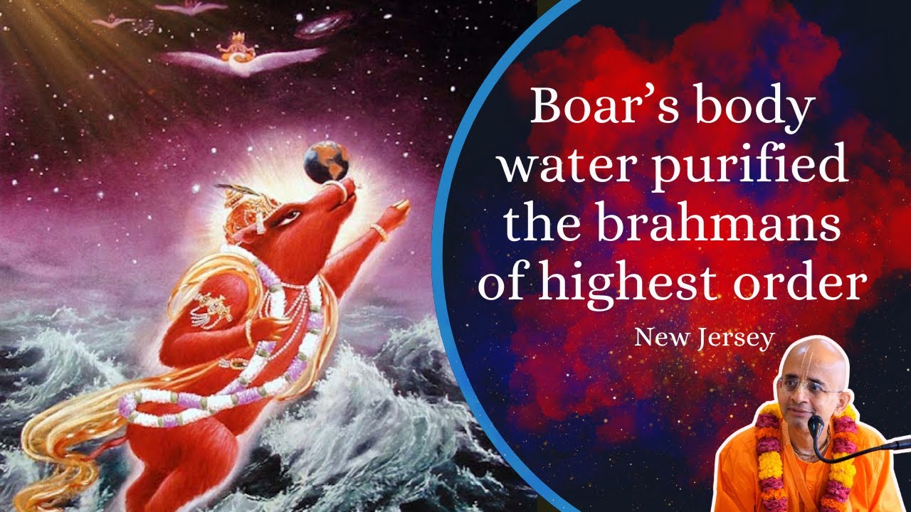 Boar&rsquo;s body water purified the brahmans of highest order SB 3.13.44 | New Jersy | Radheshyam das