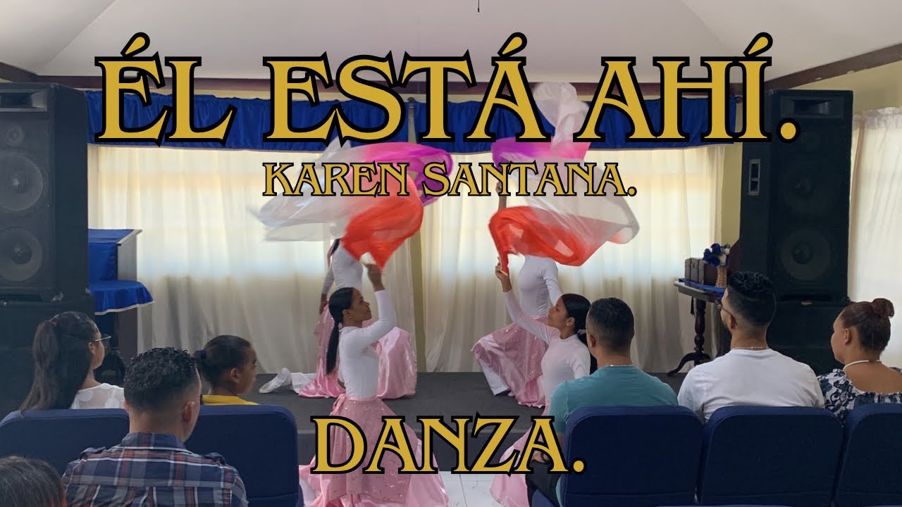 Él Está Ahí @KarenSantanaOfficial (Danza).