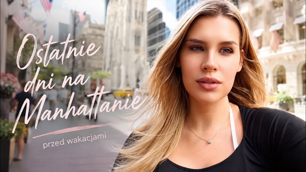 Ostatnie dni na Manhattanie przed wakacjami ✈️
