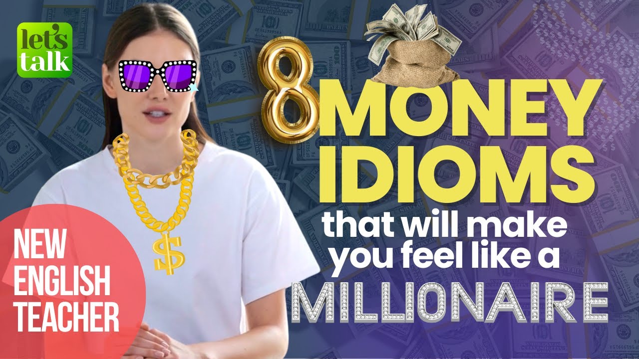 8 Money Idioms That Will Make You Feel Like A Millionaire | English Idioms To Speak Fluently | Lucy