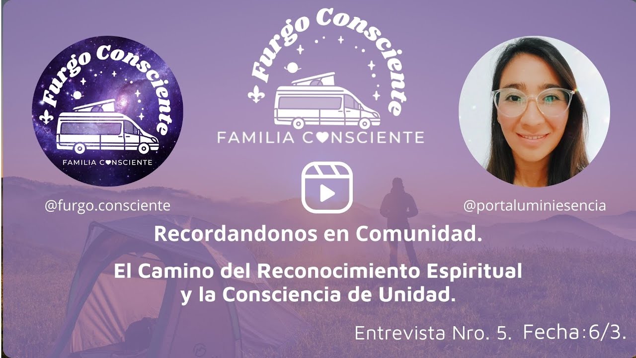 Entrevista Nro. 5. El Camino del Reconocimiento Espiritual y la Consciencia de Unidad.