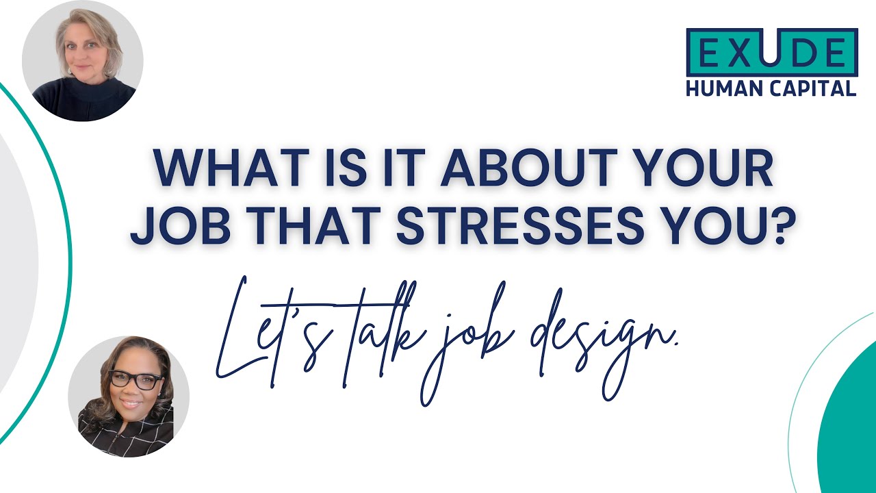 What is it about your job that stresses you? Let’s talk job design.