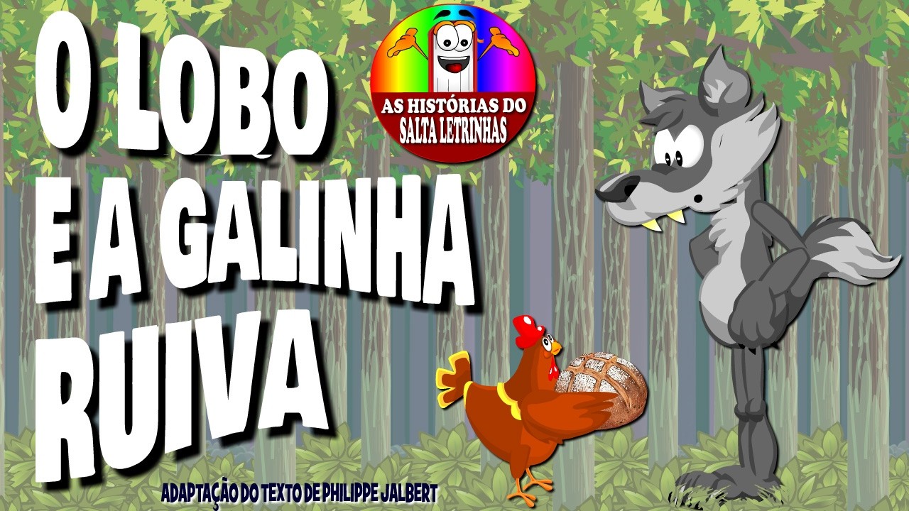 O LOBO E A GALINHA RUIVA - História Infantil