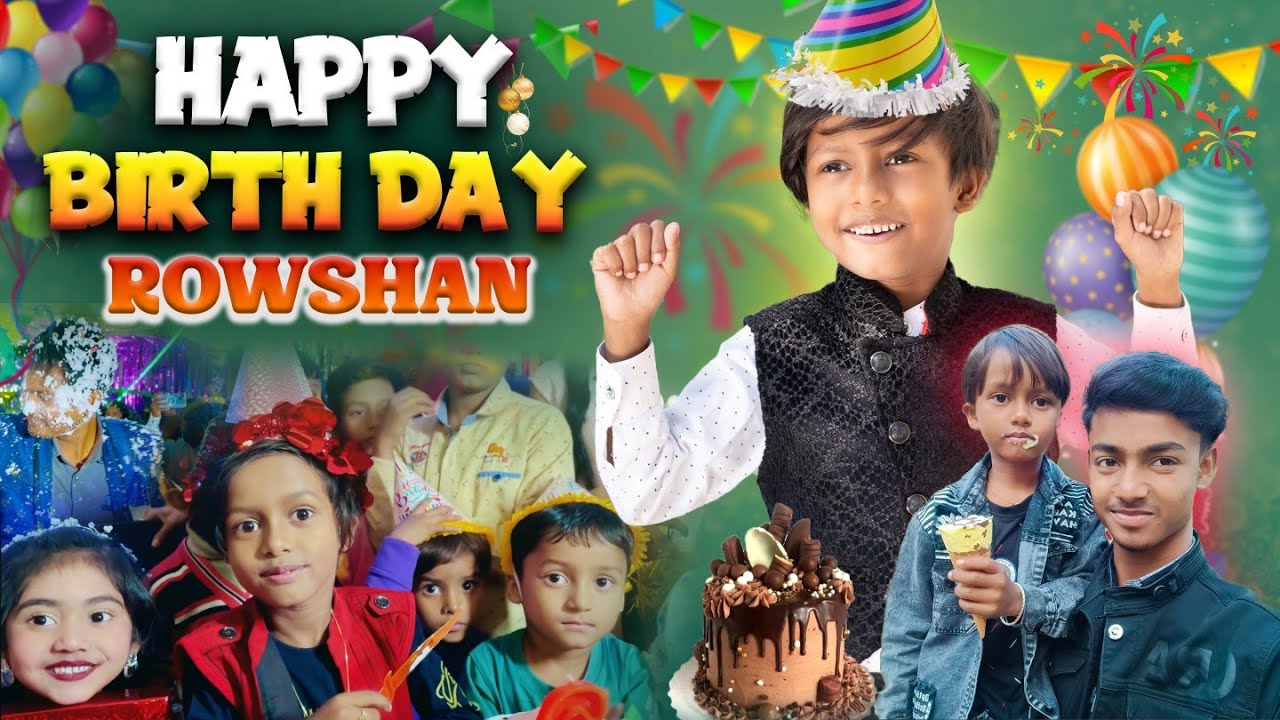 রওশানের জন্মদিনের ব্লগ II🎂 Happy Birthday Rowshan...