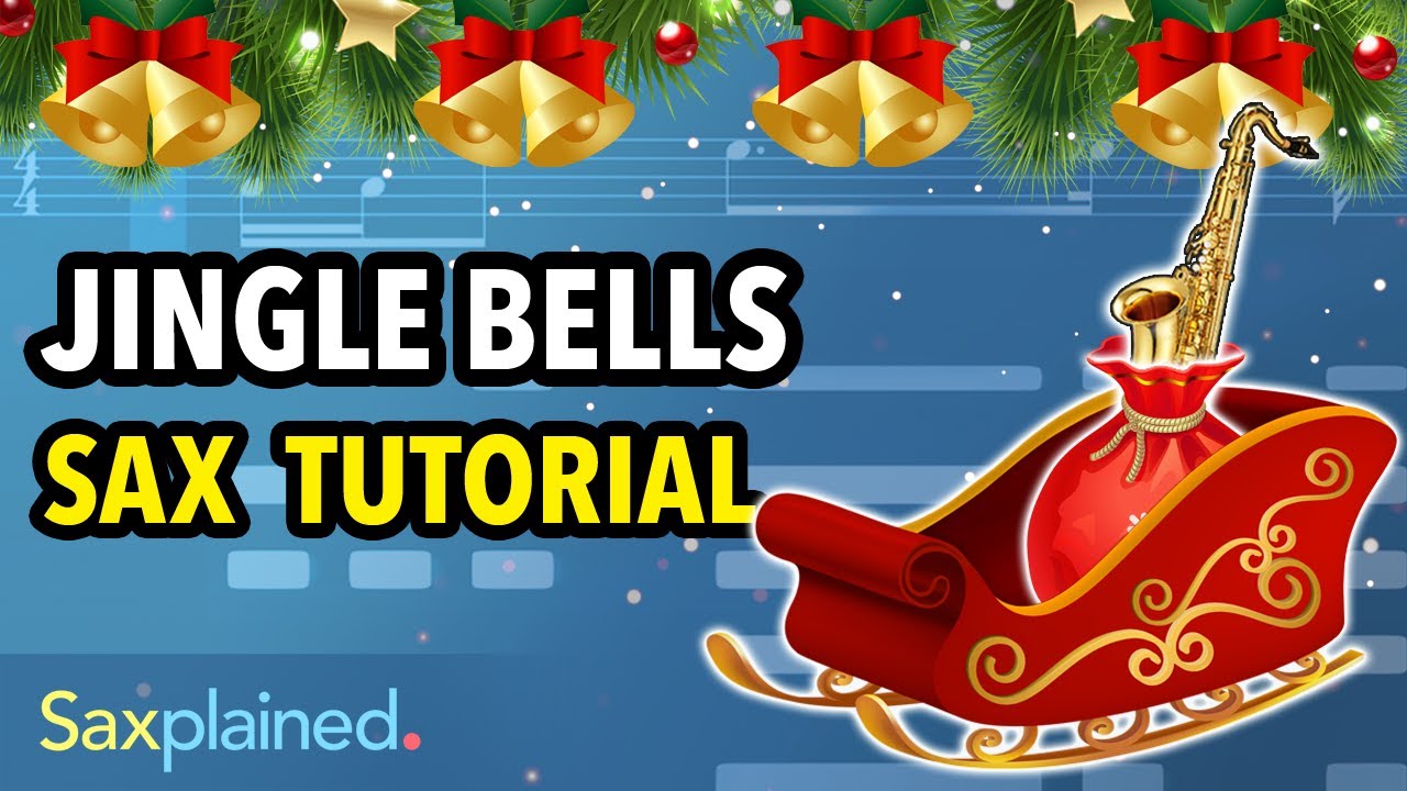 Jingle Bells Sax Tutorial | Saxplained