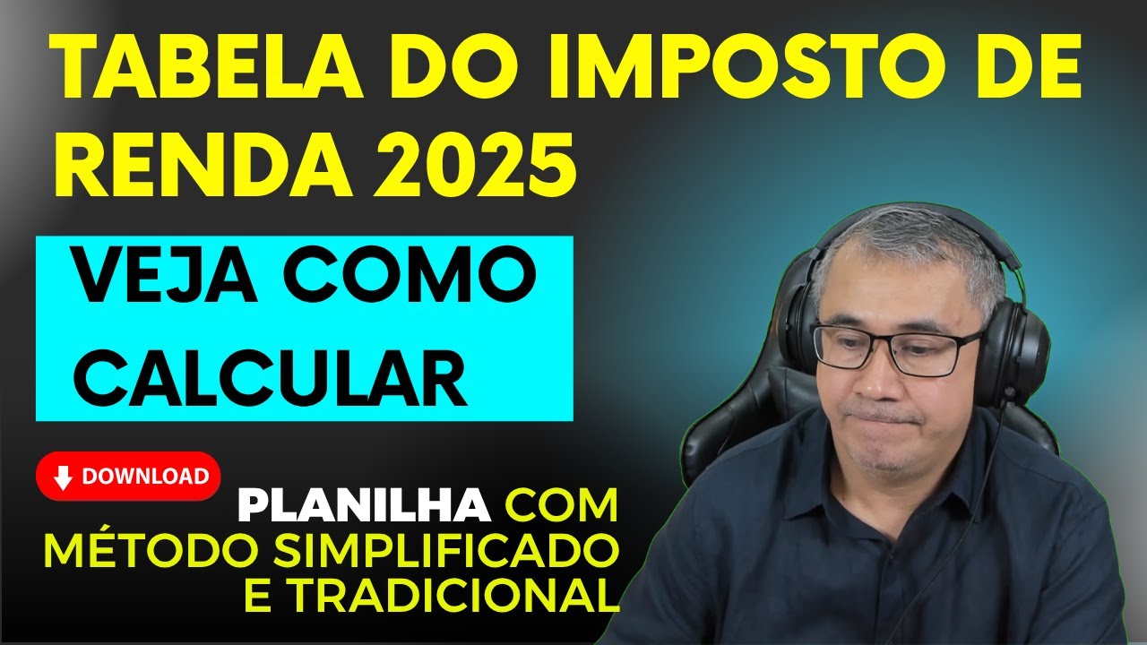 NOVA TABELA IRRF 2025 - VEJA AS MUDAN&Ccedil;AS E C&Aacute;LCULOS (SIMPLIFICADO E TRADICIONAL) - 2025