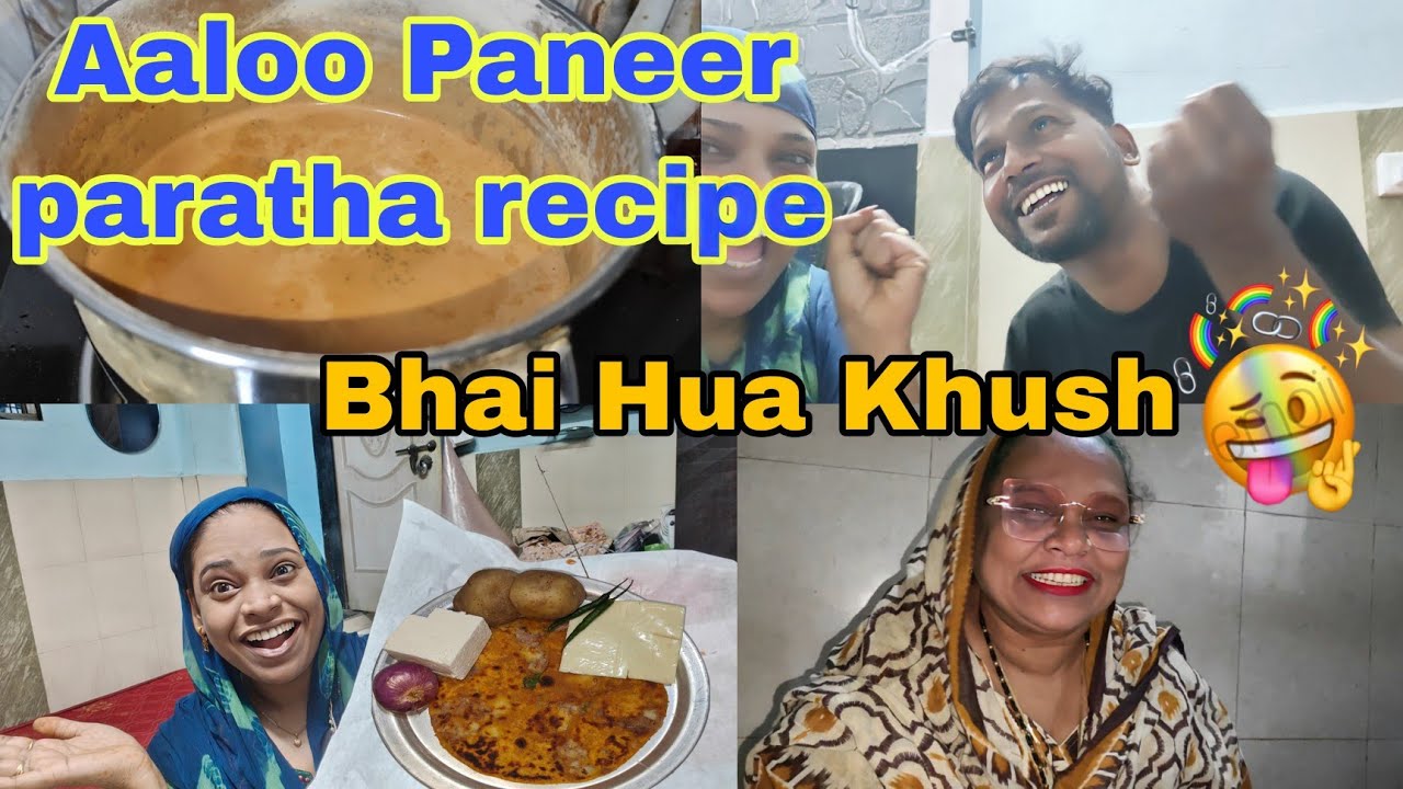 Aaloo Paneer Ka Paratha 😍/ Bhai kiyu hua itna khush