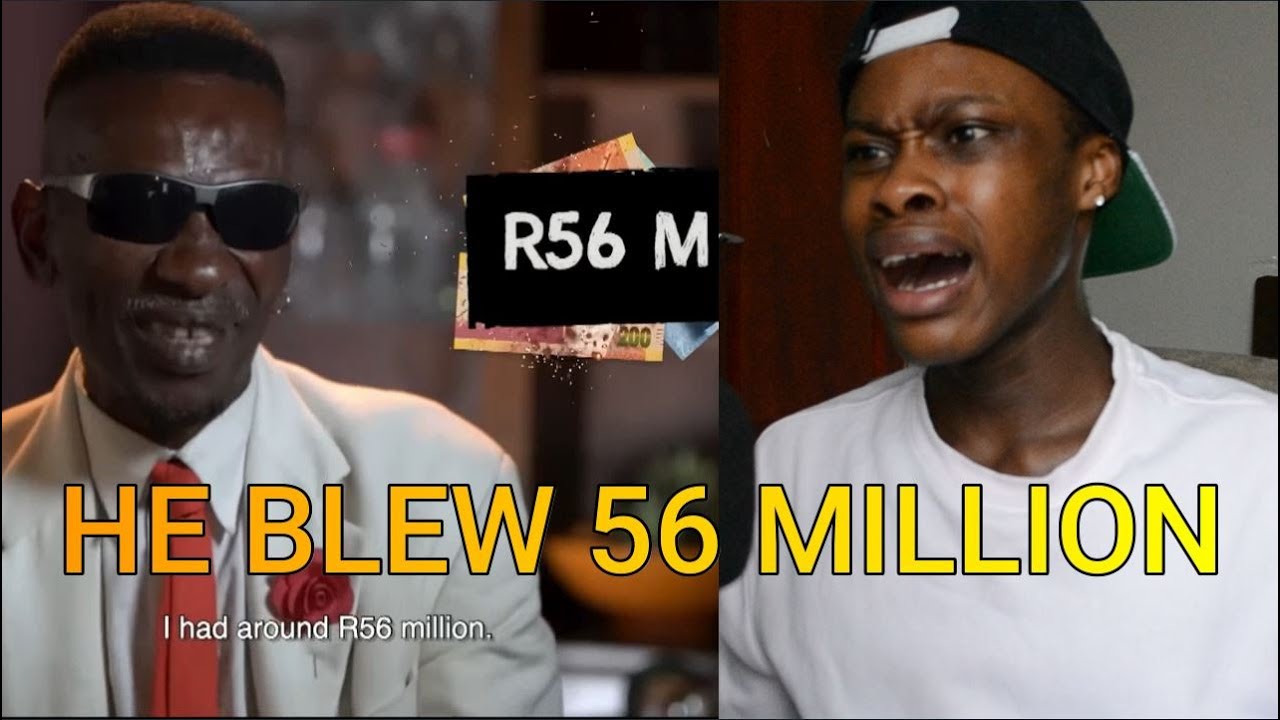 HE BLEW 56 MILLION RAND!!!