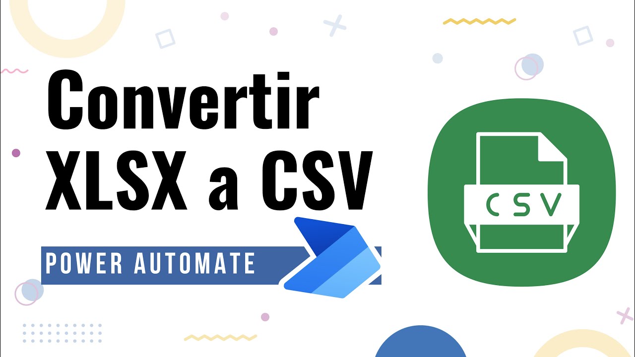 Convertir archivos XLSX en CSV con Power Automate