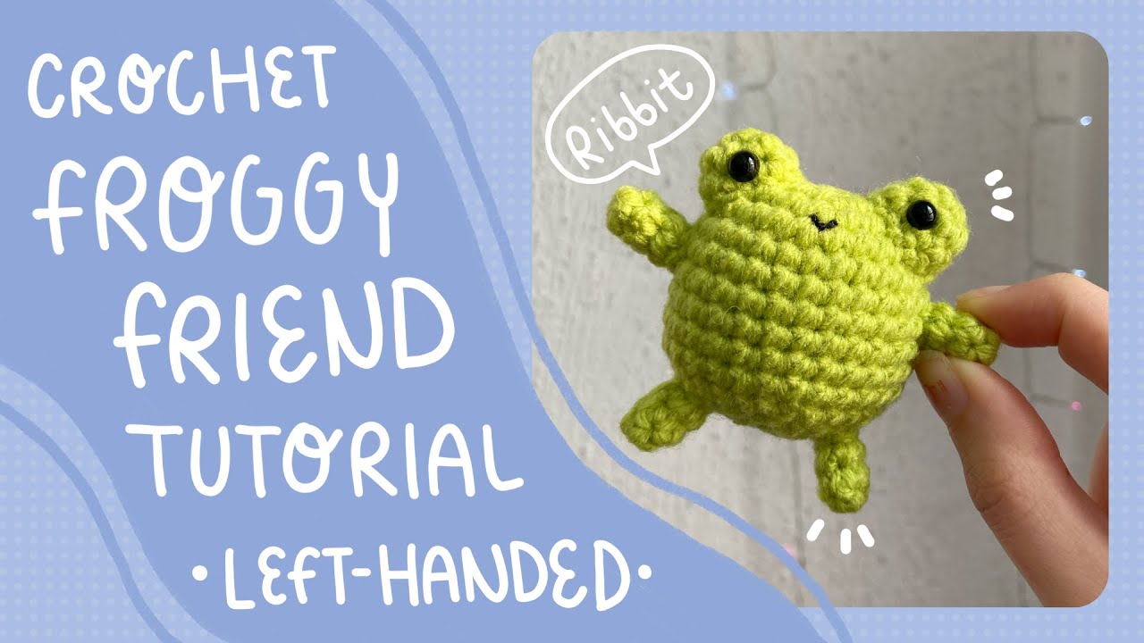 How to crochet a frog  (Left Handed) | Amigurumi Froggy Friend Tutorial