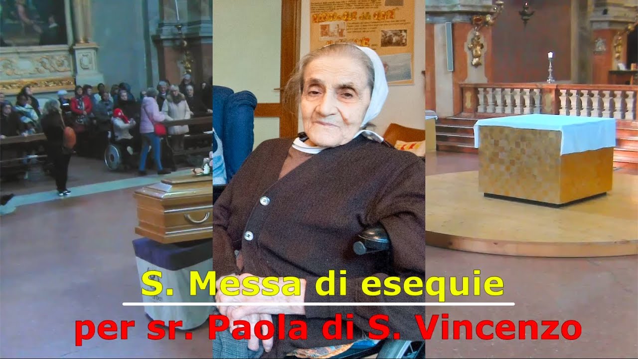 S. Messa di Esequie per Sr. Paola di S. Vincenzo